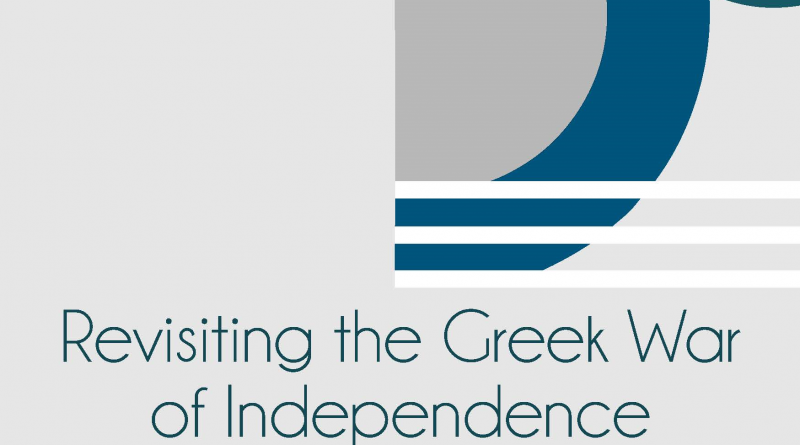 1821-2021. Revisiting the Greek war of independence intellectual landscape & global resonances